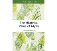 John Karabelas The Historical Value of Myths (Copertina rigida)