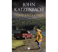 John Katzenbach Confianza ciega / Blind Trust (Tascabile)