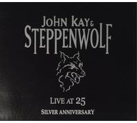 John Kay and Steppenwolf Live at 25 - Silver Anniversary (CD) Album