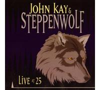 John Kay - Live at 25