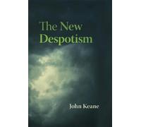 John Keane The New Despotism (Copertina rigida)