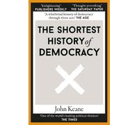 John Keane The Shortest History of Democracy (Tascabile)