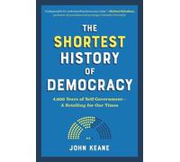 John Keane The Shortest History of Democracy (Tascabile) Shortest History Series