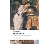 John Keats: Major Works: The Major Works