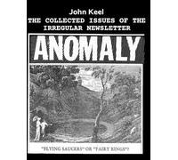 John Keel The Collected Issues of the Irregular Newsletter Anomaly (Tascabile)