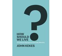 John Kekes How Should We Live? (Tascabile)
