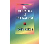 John Kekes The Morality of Pluralism (Tascabile)