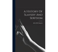 John Kells Ingram A History Of Slavery And Serfdom (Copertina rigida)