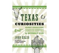 John Kelso Texas Curiosities (Tascabile) Curiosities Series