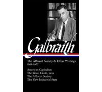 John Kenneth Ga John Kenneth Galbraith: The Affluent Society (Copertina rigida)