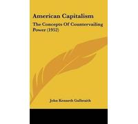 John Kenneth Galbraith American Capitalism (Copertina rigida)