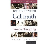 John Kenneth Galbraith Name-Dropping (Tascabile)