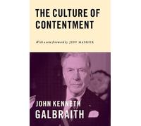 John Kenneth Galbraith The Culture of Contentment (Tascabile)