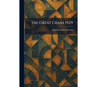 John Kenneth Galbraith The Great Crash 1929 (Tascabile)