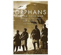 John Kenneth Knaus Orphans Of The Cold War (Tascabile)
