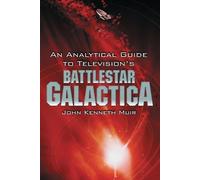 John Kenneth Mu An Analytical Guide to Television's Battlestar Galac (Tascabile)