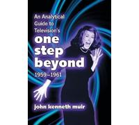 John Kenneth Mu An Analytical Guide to Television's One Step Beyond, (Tascabile)