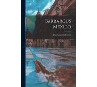 John Kenneth Turner Barbarous Mexico (Copertina rigida)