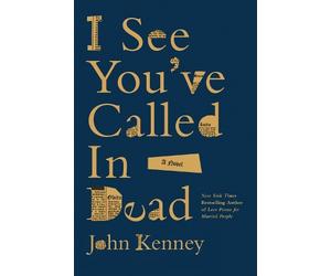 John Kenney I See You've Called in Dead (Tascabile)
