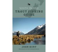 John Kent South Island Trout Fishing Guide (Tascabile)