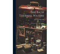 John Kent Spender The Bath Thermal Waters (Copertina rigida)