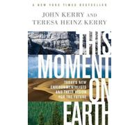 John Kerry Teresa Heinz Kerry This Moment on Earth (Tascabile)