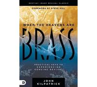 John Kilpatrick When the Heavens are Brass (Tascabile)