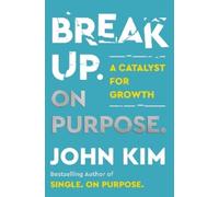 John Kim Break Up On Purpose (Copertina rigida) On Purpose