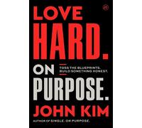 John Kim Love Hard On Purpose (Copertina rigida) On Purpose