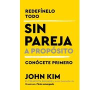 John Kim Single on Purpose \ Sin Pareja a Propósito (Spanish Edition (Tascabile)