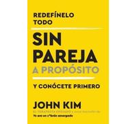John Kim Single On Purpose \ Sin pareja a propósito (Spanish edition (Tascabile)