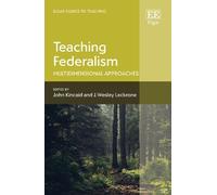 John Kincaid Teaching Federalism (Tascabile) Elgar Guides to Teaching