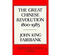 John King Fairbank Great Chinese Revolution (1800-1985) (Tascabile)