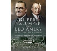 John King Gilbert Szlumper and Leo Amery of the Southern Rail (Copertina rigida)