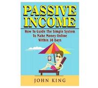 King John Passive Income Ht Gd The Simpl BOOK NUOVO