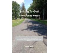 John King Talking to God: How I Found Peace (Tascabile)