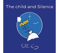 John King The child and Silence (Tascabile)