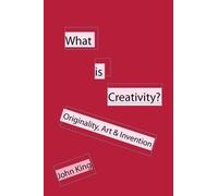 John King What is Creativity? (Tascabile)