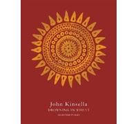 John Kinsella Drowning in Wheat (Tascabile)