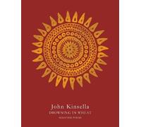 John Kinsella Drowning in Wheat (Tascabile)