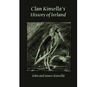 John Kinsella James Kinsella Clan Kinsella's History of Ireland (Tascabile)
