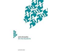 John Kinsella On the Outskirts (Tascabile)