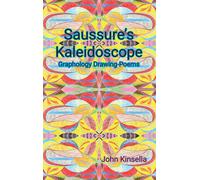 John Kinsella Saussure's Kaleidoscope (Copertina rigida)