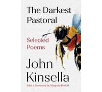 John Kinsella The Darkest Pastoral (Copertina rigida)