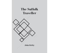 John Kirby The Suffolk Traveller (Tascabile)