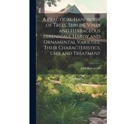 John Kirkegaard A Practical Handbook of Trees, Shrubs, Vines (Copertina rigida)