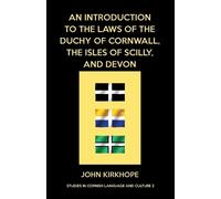 John Kirkhope An Introduction to the Laws of the Duchy of Cornwall, (Tascabile)