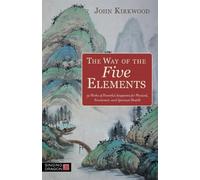 John Kirkwood The Way of the Five Elements (Tascabile)