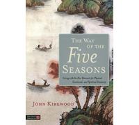 John Kirkwood The Way of the Five Seasons (Tascabile)
