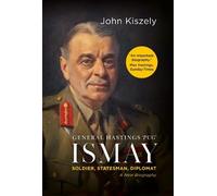 John Kiszely General Hastings 'Pug' Ismay (Tascabile)